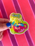 Don't Drink the Paint Water Sticker|Jessica Reynolds Art
